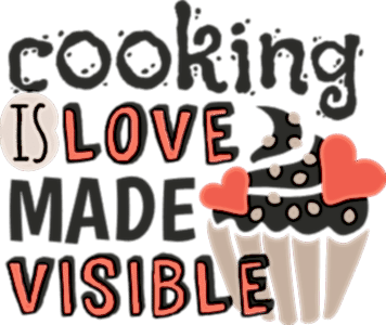 Cooking is love made visible