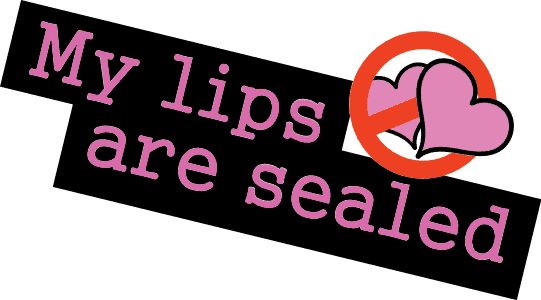 My lips are sealed