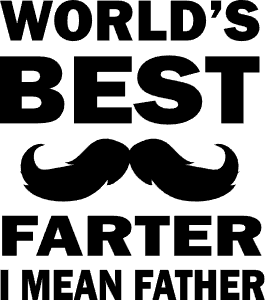 World\'s best farter I mean father