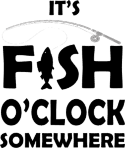 It s fish o clock somewhere