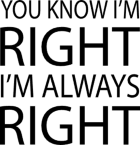 I am always right