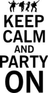 Keep calm and party on