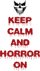 Keep calm and horror on