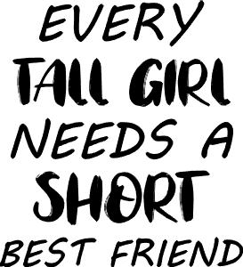 Every tall girl needs a short best friend