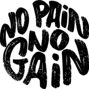 No pain no gain