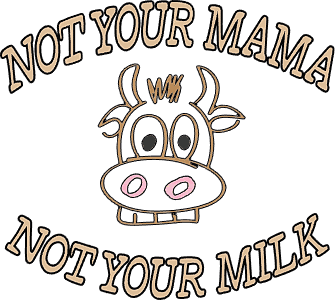 Not your milk