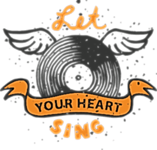 Let your heart sing