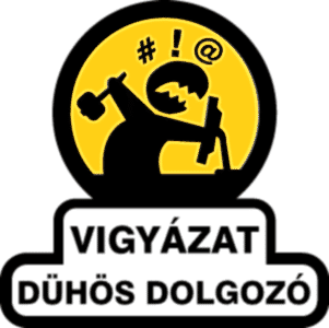 Vigyázat dühös dolgozó