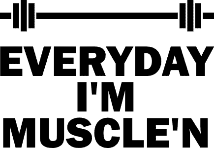 Everyday Im Musclein