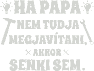 Papa mindent megjavít