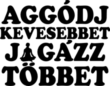 Aggódj kevesebbet, jógázz többet