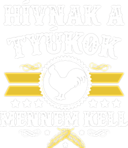 Hívnak a tyúkok mennem kell