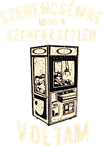 Szerencsémre mindig szerencsétlen voltam