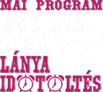 Mai program egy kis apa lánya időtöltés