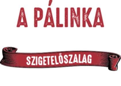 A pálinka olyan mint a szigetelőszalag