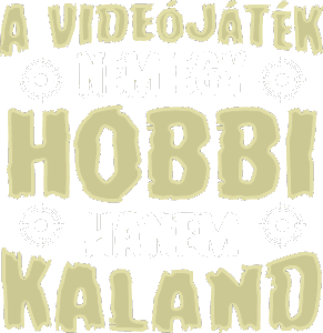 A videójáték nem egy hobbi