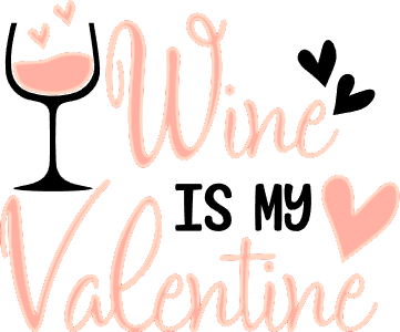 Wine is my Valentine