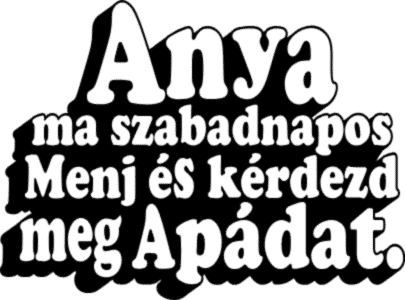 Anya ma szabadnapos