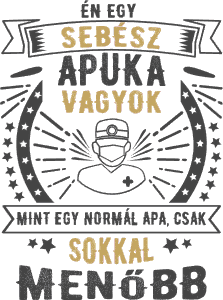 Sebész apuka vagyok