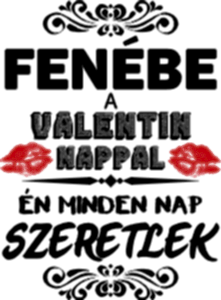 Fenébe a Valentin nappal