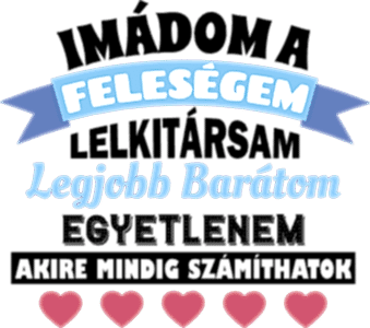 Imádom a feleségem