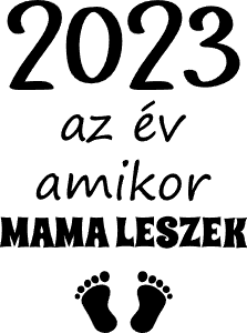 2023 az év amikor mama leszek