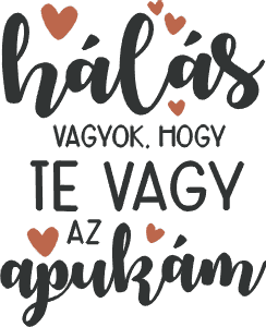 Hálás vagyok hogy te vagy az apukám