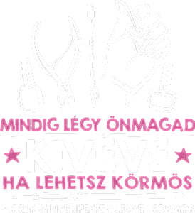 Légy önmagad kivéve ha lehetsz körmös