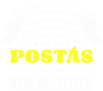 Postás vagyok nem hisztizek