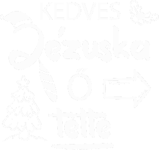 Kedves Jézuska ő tette