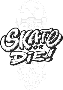 Skate or die