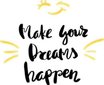 Make your dreams happen