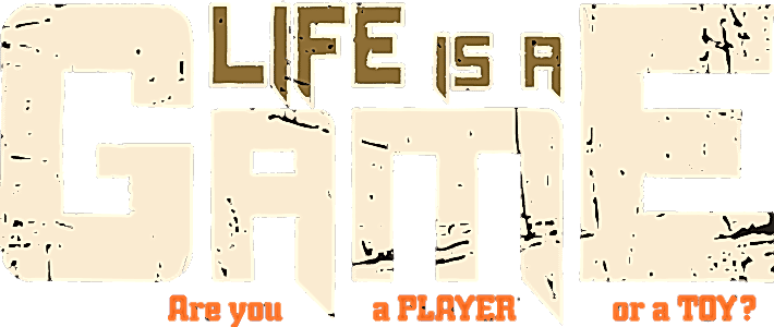 Life is a game