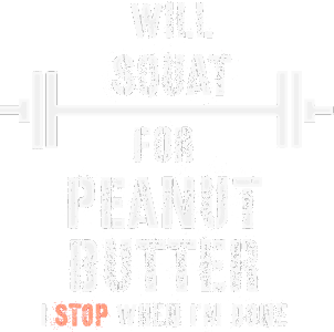 Will squat fo r peanut butter