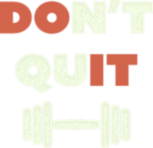 Dont quit