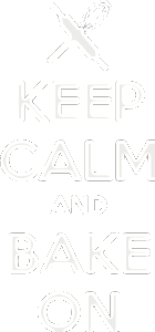 Keep calm and bake on